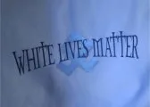 White Lives Matter